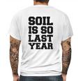 Soil Is So Last Year Mens Back Print T-shirt