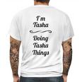 I Am Tasha Doing Tasha Things Mens Back Print T-shirt