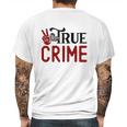 True Crime Gifts For True Crime Fan Crime Junkie Mens Back Print T-shirt