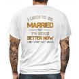 I Used To Be Married But Im Better Now Gift Funny Divorce Mens Back Print T-shirt