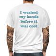 I Washed My Hands Before It Was Cool Funny Social Distancing Mens Back Print T-shirt