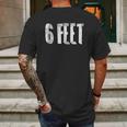 6 Six Feet Social Distancing Physical Safe Distance Gift Mens Back Print T-shirt Gifts for Men