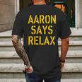 Aaron Says Relax Green Bay Football Quote Graphic Design Printed Casual Daily Basic Mens Back Print T-shirt Gifts for Men