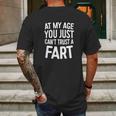 At My Age You Just Cant Trust A Fart T-Shirt Funny Gift Mens Back Print T-shirt Gifts for Men