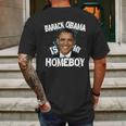 Barack Obama Is My Homeboy Mens Back Print T-shirt Gifts for Men