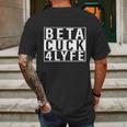 Beta Cuck 4 Lyfe Shirt Mens Back Print T-shirt Gifts for Men