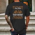 Better Naked And Alive Than Decent And Dead I Thought Mens Back Print T-shirt Gifts for Men