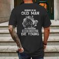 Beware Of An Old Man In A Profession When Men Usually Die Young 2022 Trend Mens Back Print T-shirt Gifts for Men