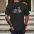 I Am Big In Europe Mens Back Print T-shirt Gifts for Men