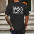 Blink If You Want Me Mens Back Print T-shirt Gifts for Men