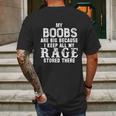 My Boobs Are Big Because I Keep All My Rage Stored There Mens Back Print T-shirt Gifts for Men