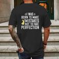 I Was Born To Make Mistakes Not To Fake Perfection Mens Back Print T-shirt Gifts for Men