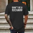 Brisco Brands Dont Be A Richard Funny Mens Back Print T-shirt Gifts for Men