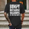 Bumpy Because Grandpa Is For Old Guys Funny Gift Mens Back Print T-shirt Gifts for Men