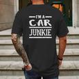 Im A Car Junkie Funny Automotive Lover Mens Back Print T-shirt Gifts for Men