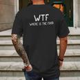 Classic Wtf Where Is The Foodie Hungry Funny Mens Back Print T-shirt Gifts for Men