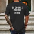 Of Course Carole Did It Mens Back Print T-shirt Gifts for Men