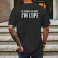 Of Course I Am Right I Am Lupe Mens Back Print T-shirt Gifts for Men