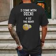 I Come With Dick And 1 2 The Rent Mens Back Print T-shirt Gifts for Men