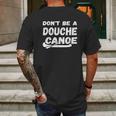 Dont Be A Douche Canoe Mens Back Print T-shirt Gifts for Men