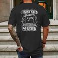 I Dont Need Therapy I Just Need To Listen To Muse Mens Back Print T-shirt Gifts for Men