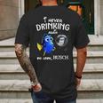 I Never Drinking Again Oh Look Busch Mens Back Print T-shirt Gifts for Men