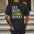 Eat Sleep Casino Repeat Gambling Gambler Funny Love Mens Back Print T-shirt Gifts for Men