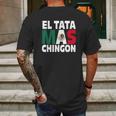 El Tata Mas Chingon Funny Mexican Flag Gift Mens Back Print T-shirt Gifts for Men