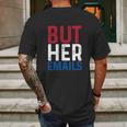 But Her Emails Pro Hillary Anti Trump Mens Back Print T-shirt Gifts for Men