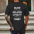 Family Reunion Loyalty Makes You Family Mens Back Print T-shirt Gifts for Men