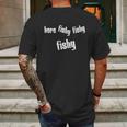 Here Fishy Fishy Fishy Funny Fishing Gift Mens Back Print T-shirt Gifts for Men