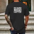 Funny Beard Lives Matter Hipster Facial Hair Tee Mens Back Print T-shirt Gifts for Men