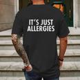 Funny Its Just Allergies Pandemic Mens Back Print T-shirt Gifts for Men