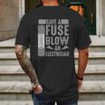 Funny Save A Fuse Blow An Electrician Cool Linesman Fan Gift Mens Back Print T-shirt Gifts for Men