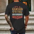 It Is A Hanson Thing You Wouldnt Understand Mens Back Print T-shirt Gifts for Men