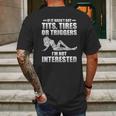 If It Hasnt Got Tits Tires Or Triggers Im Not Interested Shirt Mens Back Print T-shirt Gifts for Men