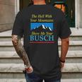 The Hell With Your Mountains Show Me Your Busch Vintage Mens Back Print T-shirt Gifts for Men