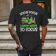 Hocus Pocus I Need Weed To Focus Smoker Mens Back Print T-shirt Gifts for Men