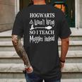 Hogwarts Wasnt Hiring So I Teach Muggles T-Shirt Mens Back Print T-shirt Gifts for Men