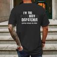 I Am The Hot Psychotic Dispatcher Warning Funny Dispatch Gift Mens Back Print T-shirt Gifts for Men