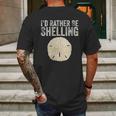 Id Rather Be Shelling For Ocean Loving Sea Shell Hunters Mens Back Print T-shirt Gifts for Men