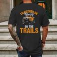 Id Rather Be On The Trails Atv Utv Side By Side Designs Mens Back Print T-shirt Gifts for Men