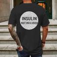 Insulin Not Included Diabetic Pancreas Diabetes Awareness Great Gift Mens Back Print T-shirt Gifts for Men