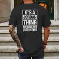 Its A Jordan Thing You Wouldnt Understand Family Name Mens Back Print T-shirt Gifts for Men