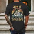 Jerk It Till She Swallows Fishing Fisherman Gift Mens Back Print T-shirt Gifts for Men