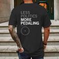 Less Politics More Pedaling Keep It Wheel Mens Back Print T-shirt Gifts for Men