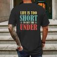 Life Is Too Short Bet Under Mens Back Print T-shirt Gifts for Men