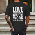 Love The Body You Are In While You Work Mens Back Print T-shirt Gifts for Men