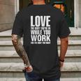 Love The Body You Are In While You Work For The Body You Want Mens Back Print T-shirt Gifts for Men