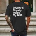 Loyalty And Royalty Inside My Dna Mens Back Print T-shirt Gifts for Men